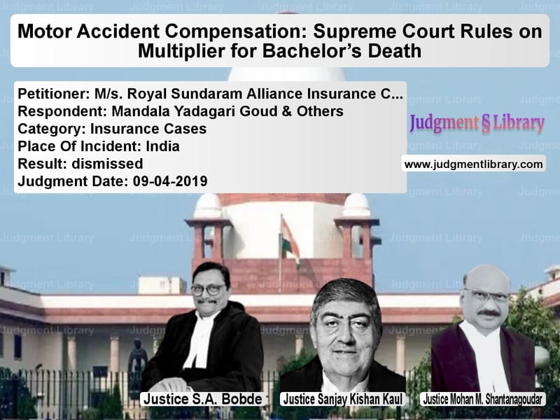 Featured image for Supreme Court Judgment dated 09-04-2019 in case of petitioner name M/s. Royal Sundaram Alliance I vs Mandala Yadagari Goud & Others