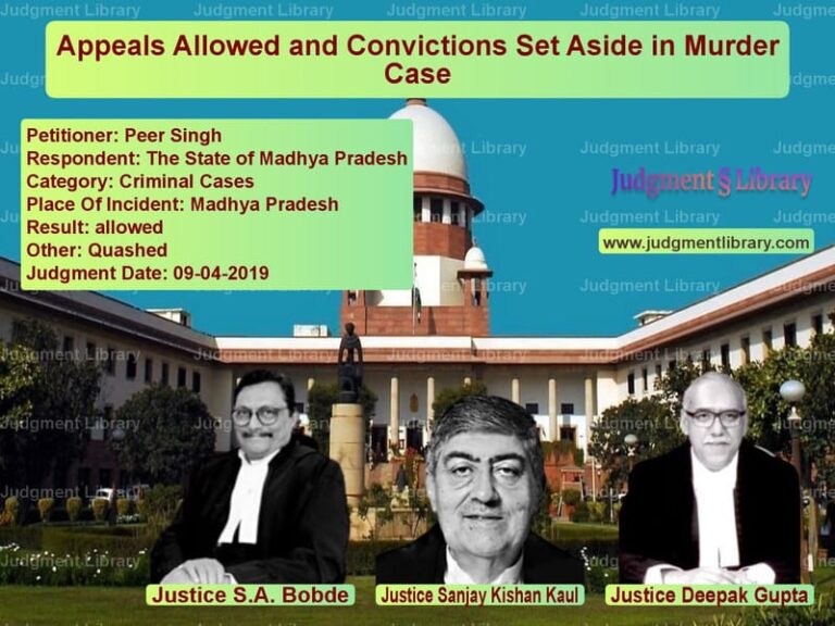 Featured image for Supreme Court Judgment dated 09-04-2019 in case of petitioner name Peer Singh vs The State of Madhya Pradesh