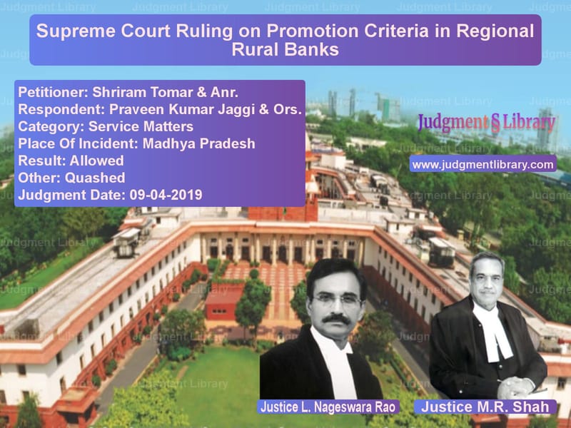 Featured image for Supreme Court Judgment dated 09-04-2019 in case of petitioner name Shriram Tomar & Anr. vs Praveen Kumar Jaggi & Ors.