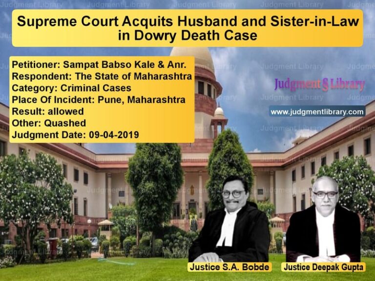 Featured image for Supreme Court Judgment dated 09-04-2019 in case of petitioner name Sampat Babso Kale & Anr. vs The State of Maharashtra