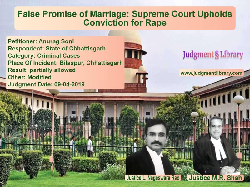 Featured image for Supreme Court Judgment dated 09-04-2019 in case of petitioner name Anurag Soni vs State of Chhattisgarh