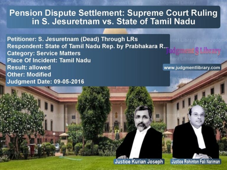 Featured image for Supreme Court Judgment dated 09-05-2016 in case of petitioner name S. Jesuretnam (Dead) Through L vs State of Tamil Nadu Rep. by Pr