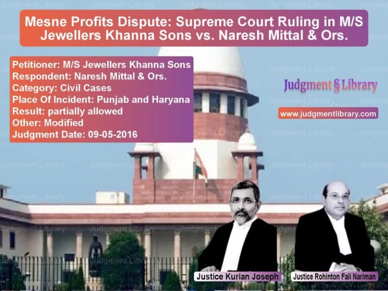 Featured image for Supreme Court Judgment dated 09-05-2016 in case of petitioner name M/S Jewellers Khanna Sons vs Naresh Mittal & Ors.