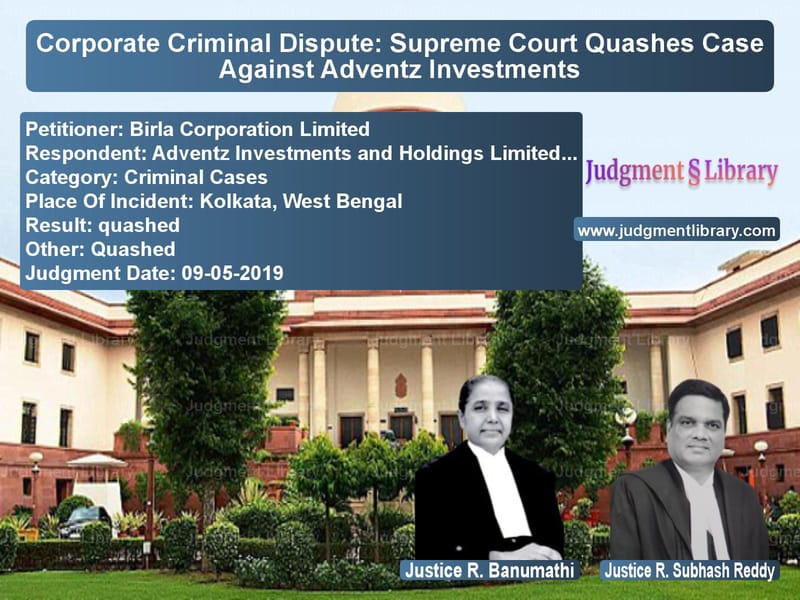 Featured image for Supreme Court Judgment dated 09-05-2019 in case of petitioner name Birla Corporation Limited vs Adventz Investments and Holdin