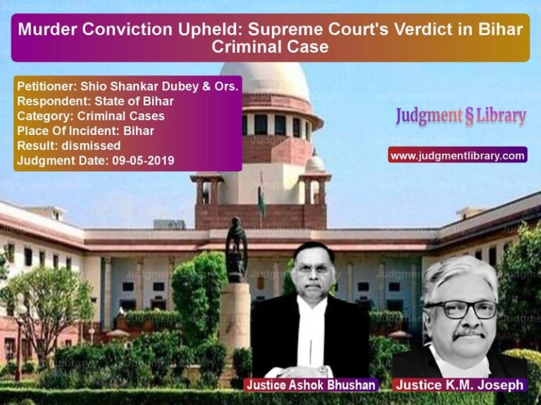 Featured image for Supreme Court Judgment dated 09-05-2019 in case of petitioner name Shio Shankar Dubey & Ors. vs State of Bihar