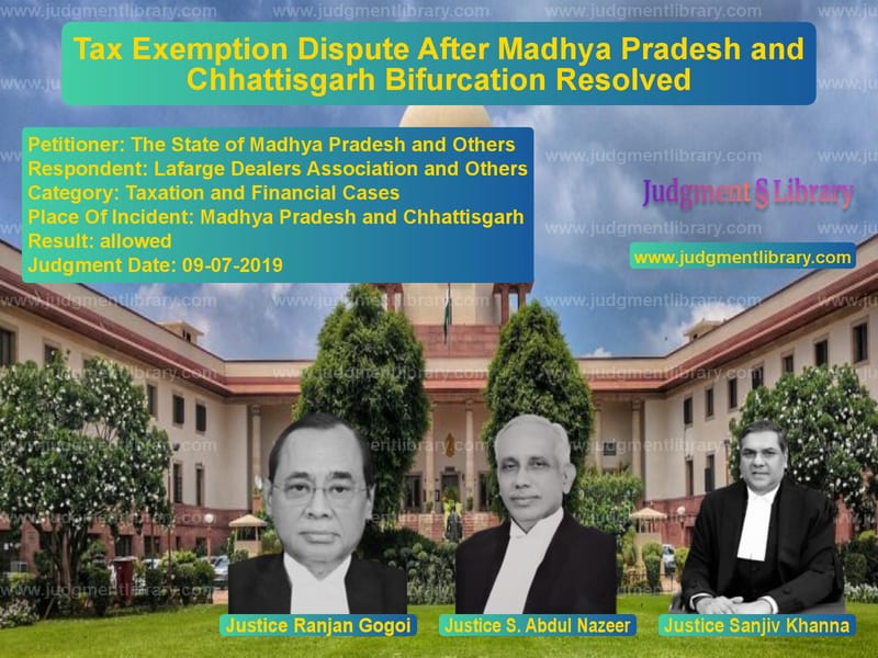 Featured image for Supreme Court Judgment dated 09-07-2019 in case of petitioner name The State of Madhya Pradesh an vs Lafarge Dealers Association an