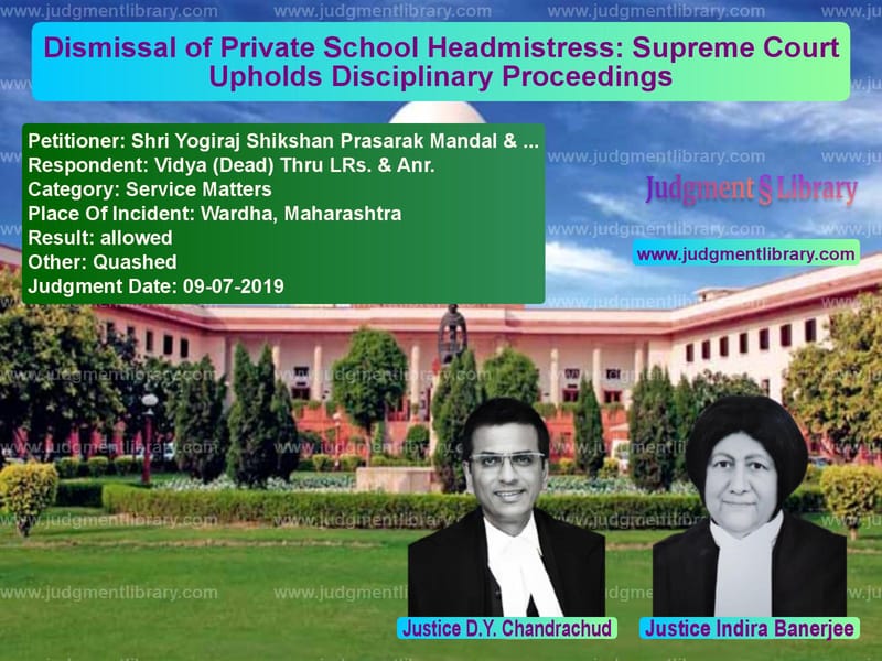 Featured image for Supreme Court Judgment dated 09-07-2019 in case of petitioner name Shri Yogiraj Shikshan Prasarak vs Vidya (Dead) Thru LRs. & Anr.