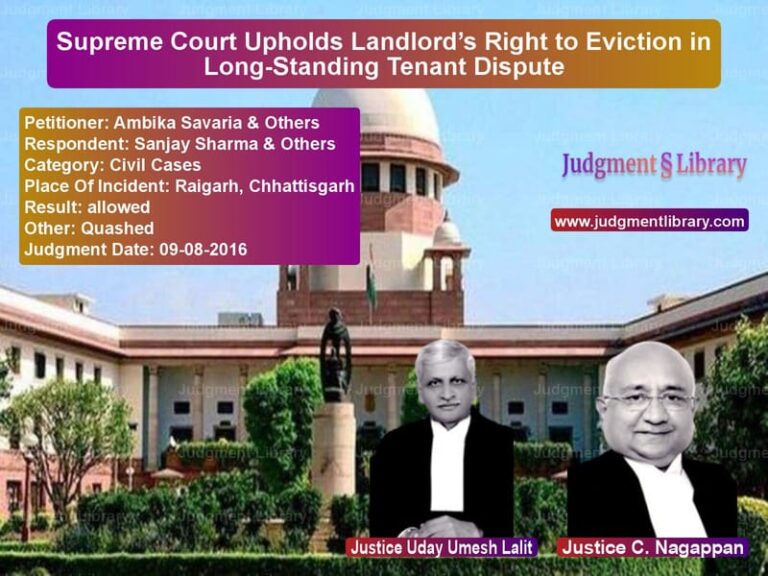 Featured image for Supreme Court Judgment dated 09-08-2016 in case of petitioner name Ambika Savaria & Others vs Sanjay Sharma & Others