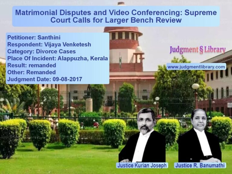 Featured image for Supreme Court Judgment dated 09-08-2017 in case of petitioner name Santhini vs Vijaya Venketesh