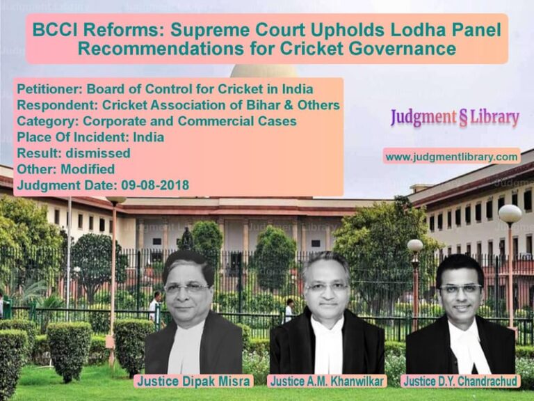 Featured image for Supreme Court Judgment dated 09-08-2018 in case of petitioner name Board of Control for Cricket i vs Cricket Association of Bihar &