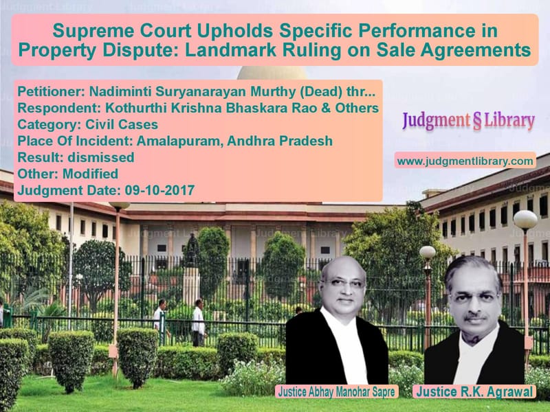 Featured image for Supreme Court Judgment dated 09-10-2017 in case of petitioner name Nadiminti Suryanarayan Murthy vs Kothurthi Krishna Bhaskara Rao