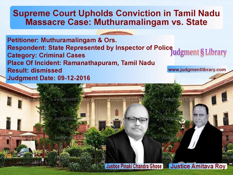 Featured image for Supreme Court Judgment dated 09-12-2016 in case of petitioner name Muthuramalingam & Ors. vs State Represented by Inspector