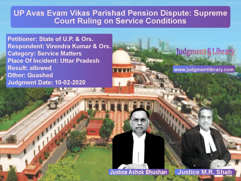 Featured image for Supreme Court Judgment dated 10-02-2020 in case of petitioner name State of U.P. & Ors. vs Virendra Kumar & Ors.