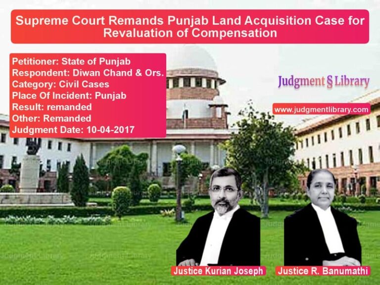 Featured image for Supreme Court Judgment dated 10-04-2017 in case of petitioner name State of Punjab vs Diwan Chand & Ors.