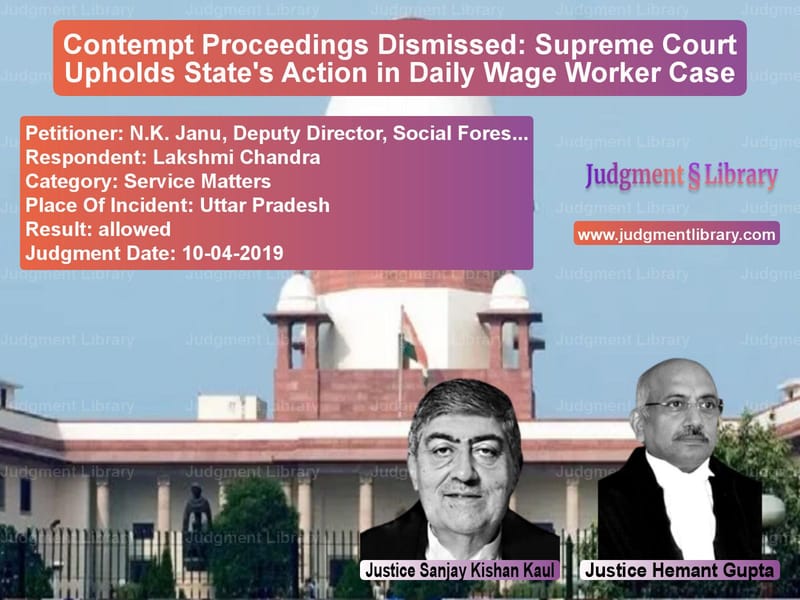 Featured image for Supreme Court Judgment dated 10-04-2019 in case of petitioner name N.K. Janu, Deputy Director, So vs Lakshmi Chandra