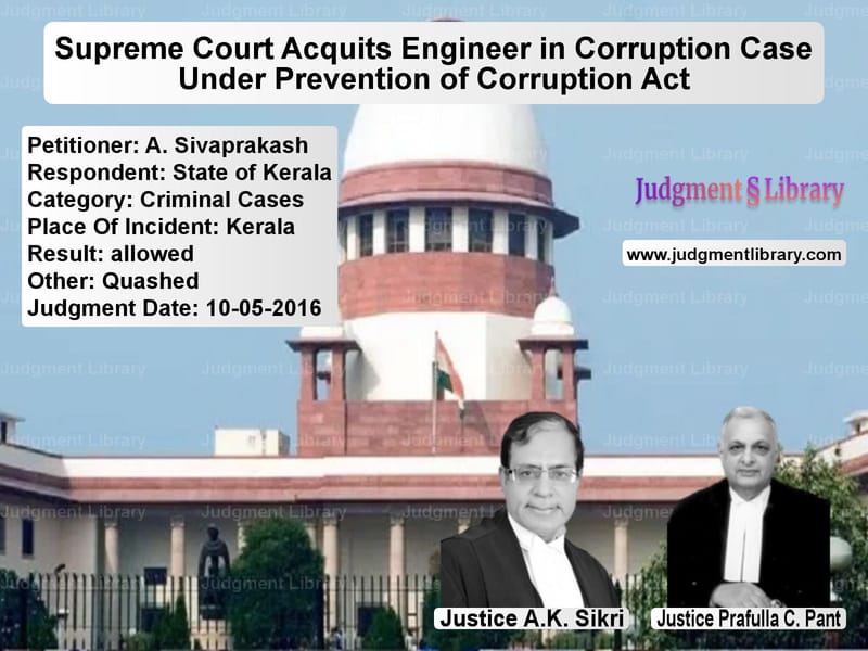 Featured image for Supreme Court Judgment dated 10-05-2016 in case of petitioner name A. Sivaprakash vs State of Kerala