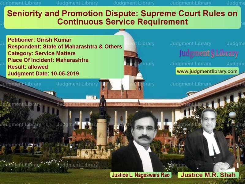 Featured image for Supreme Court Judgment dated 10-05-2019 in case of petitioner name Girish Kumar vs State of Maharashtra & Others