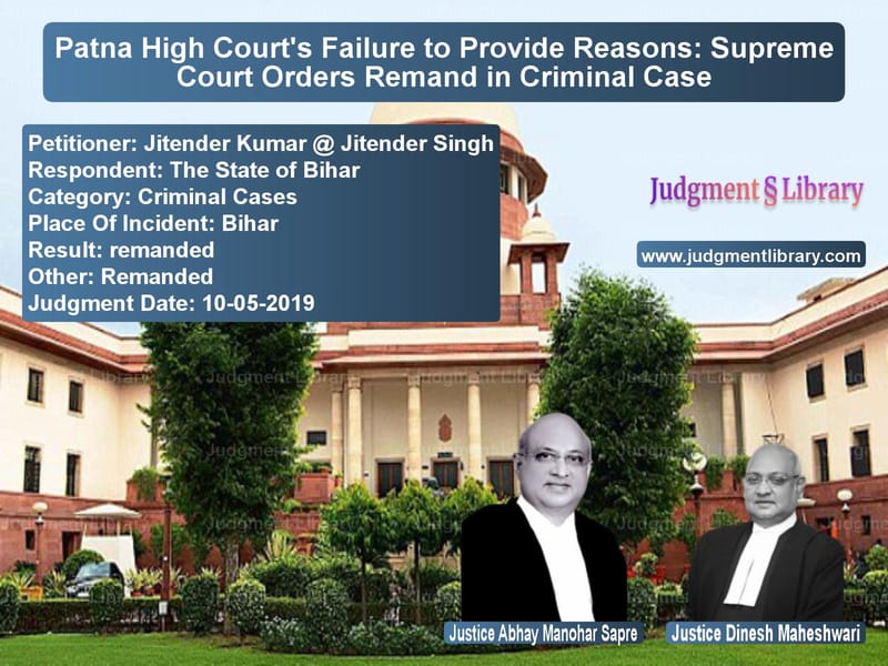 Featured image for Supreme Court Judgment dated 10-05-2019 in case of petitioner name Jitender Kumar @ Jitender Sing vs The State of Bihar