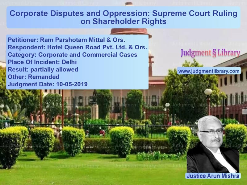 Featured image for Supreme Court Judgment dated 10-05-2019 in case of petitioner name Ram Parshotam Mittal & Ors. vs Hotel Queen Road Pvt. Ltd. & O