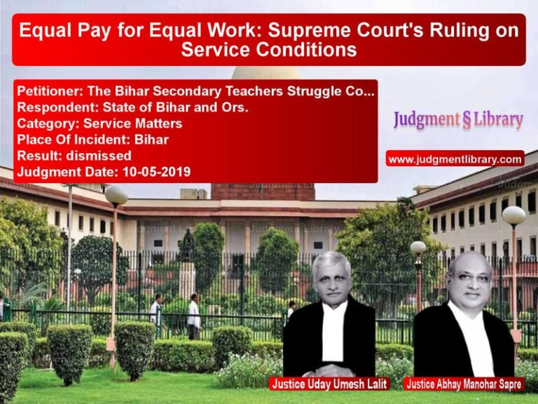 Featured image for Supreme Court Judgment dated 10-05-2019 in case of petitioner name The Bihar Secondary Teachers S vs State of Bihar and Ors.