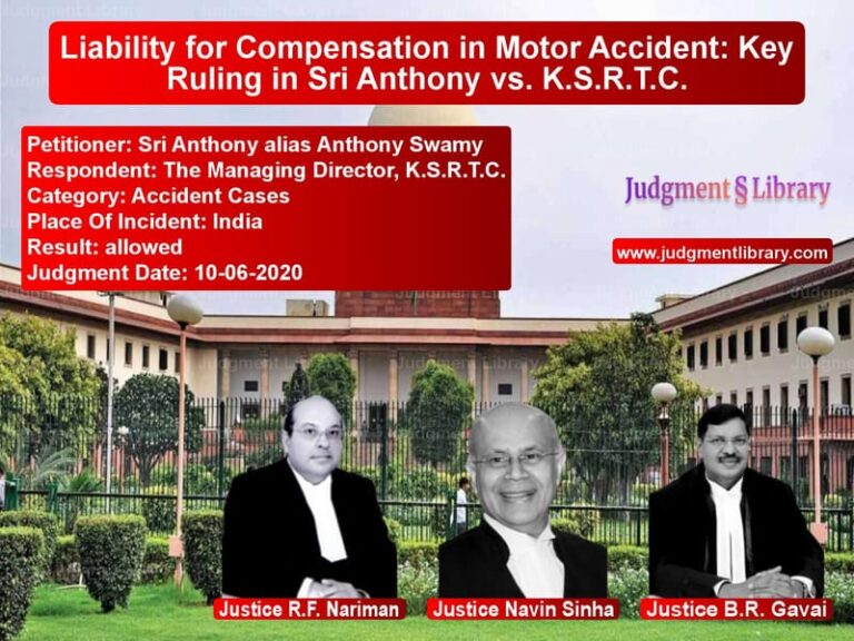 Featured image for Supreme Court Judgment dated 10-06-2020 in case of petitioner name Sri Anthony alias Anthony Swam vs The Managing Director, K.S.R.T