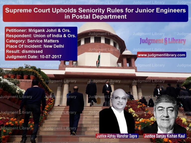 Featured image for Supreme Court Judgment dated 10-07-2017 in case of petitioner name Mrigank Johri & Ors. vs Union of India & Ors.