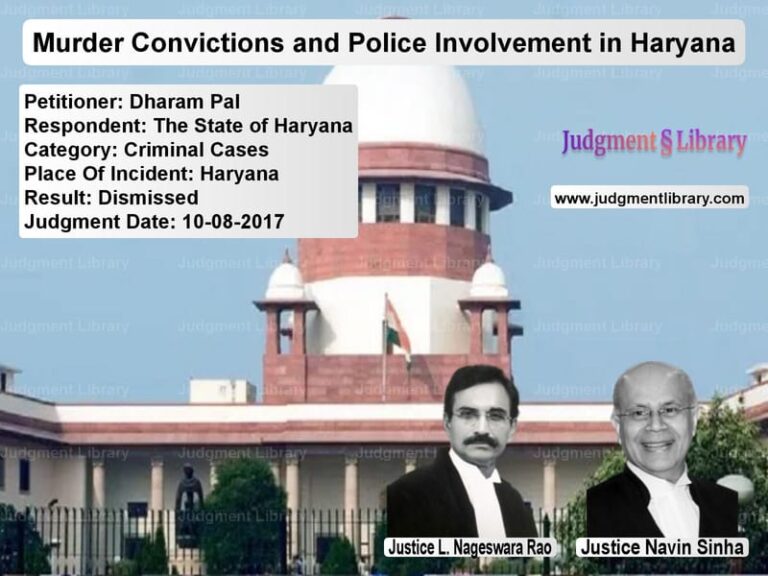 Featured image for Supreme Court Judgment dated 10-08-2017 in case of petitioner name Dharam Pal vs The State of Haryana