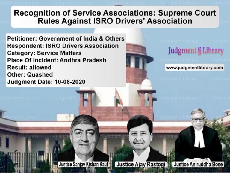 Featured image for Supreme Court Judgment dated 10-08-2020 in case of petitioner name Government of India & Others vs ISRO Drivers Association