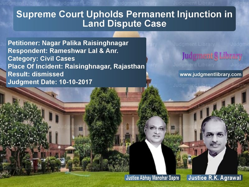 Featured image for Supreme Court Judgment dated 10-10-2017 in case of petitioner name Nagar Palika Raisinghnagar vs Rameshwar Lal & Anr.