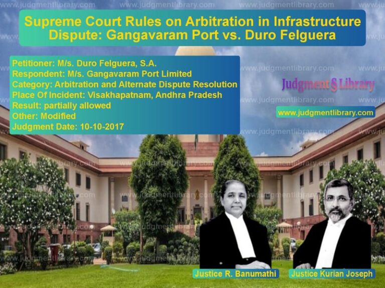 Featured image for Supreme Court Judgment dated 10-10-2017 in case of petitioner name M/s. Duro Felguera, S.A. vs M/s. Gangavaram Port Limited