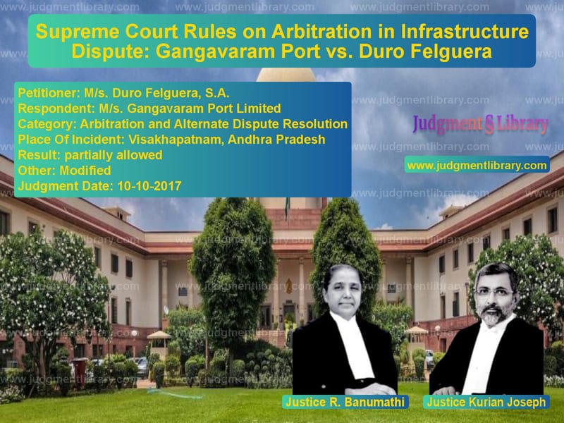 Featured image for Supreme Court Judgment dated 10-10-2017 in case of petitioner name M/s. Duro Felguera, S.A. vs M/s. Gangavaram Port Limited