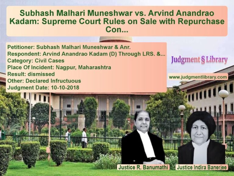 Featured image for Supreme Court Judgment dated 10-10-2018 in case of petitioner name Subhash Malhari Muneshwar & An vs Arvind Anandrao Kadam (D) Thro