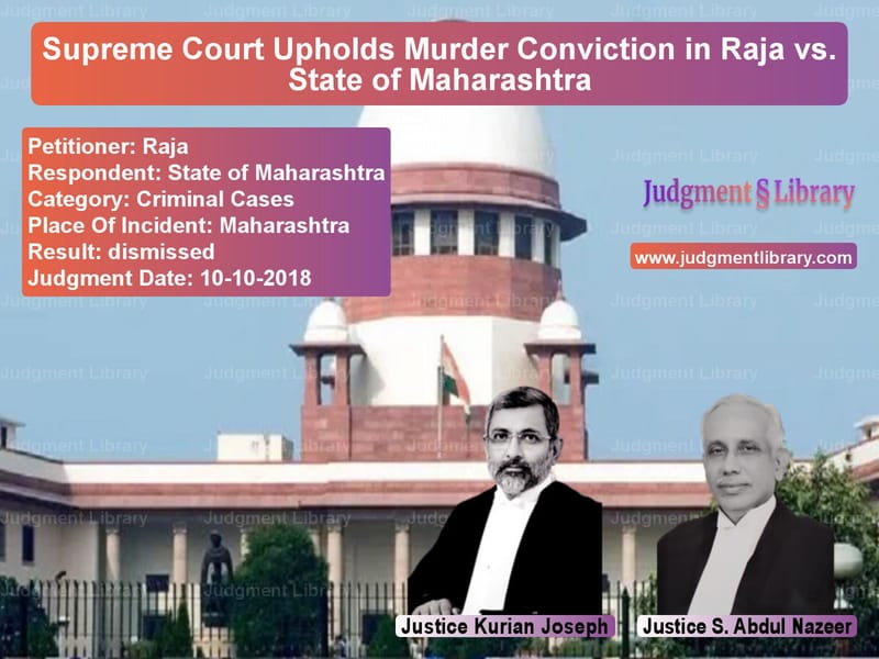 Featured image for Supreme Court Judgment dated 10-10-2018 in case of petitioner name Raja vs State of Maharashtra
