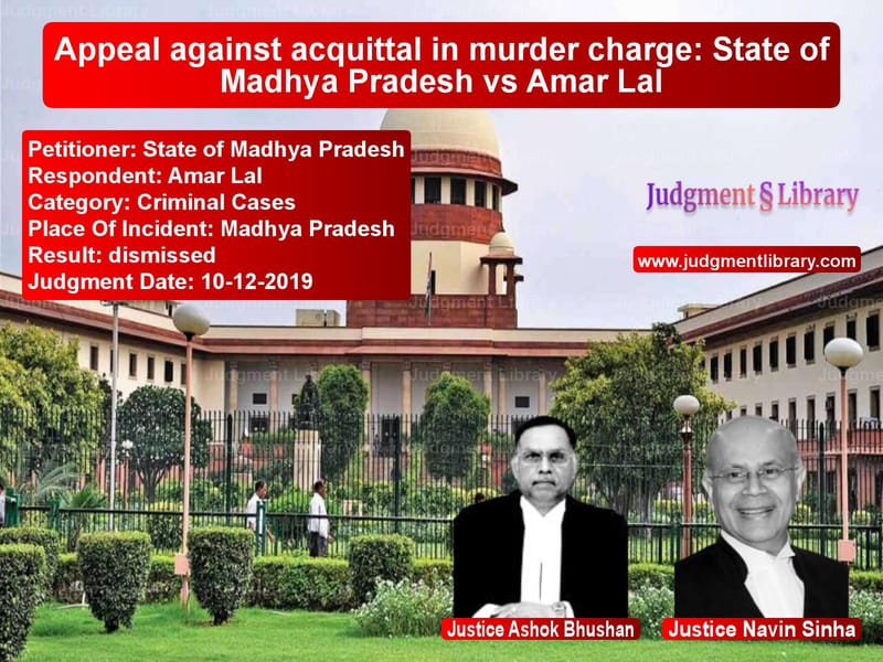 Featured image for Supreme Court Judgment dated 10-12-2019 in case of petitioner name State of Madhya Pradesh vs Amar Lal