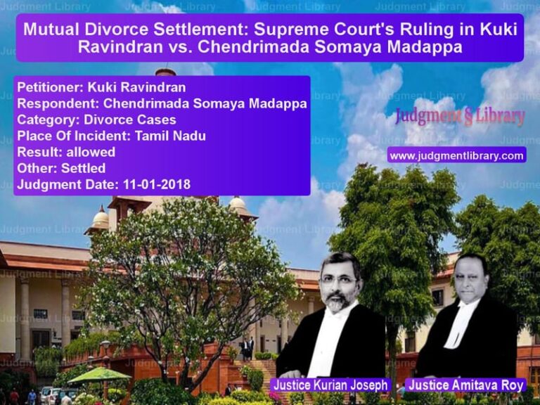 Featured image for Supreme Court Judgment dated 11-01-2018 in case of petitioner name Kuki Ravindran vs Chendrimada Somaya Madappa