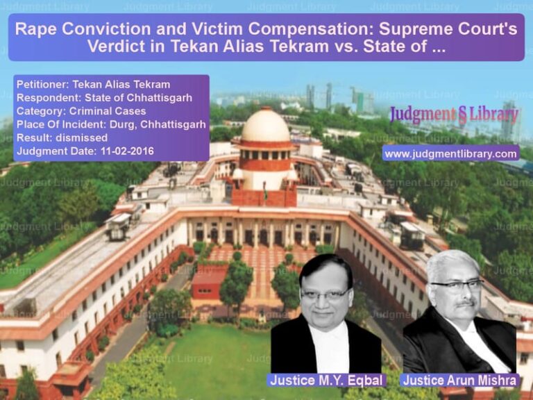 Featured image for Supreme Court Judgment dated 11-02-2016 in case of petitioner name Tekan Alias Tekram vs State of Chhattisgarh