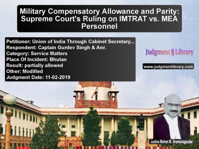 Featured image for Supreme Court Judgment dated 11-02-2019 in case of petitioner name Union of India Through Cabinet vs Captain Gurdev Singh & Anr.