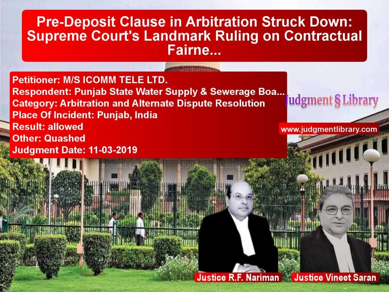 Featured image for Supreme Court Judgment dated 11-03-2019 in case of petitioner name M/S ICOMM TELE LTD. vs Punjab State Water Supply & Se