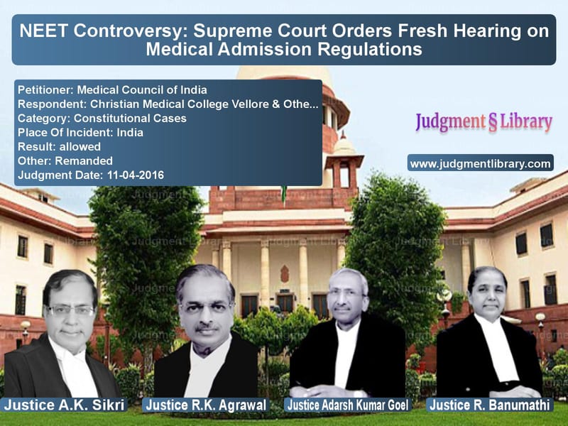 Featured image for Supreme Court Judgment dated 11-04-2016 in case of petitioner name Medical Council of India vs Christian Medical College Vell