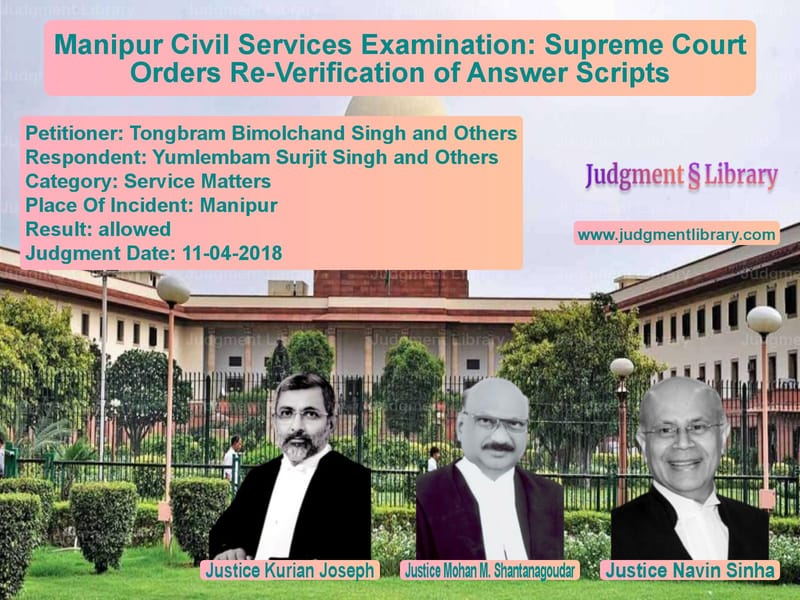 Featured image for Supreme Court Judgment dated 11-04-2018 in case of petitioner name Tongbram Bimolchand Singh and vs Yumlembam Surjit Singh and Oth