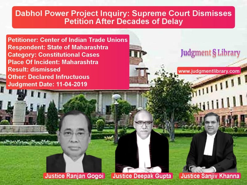 Featured image for Supreme Court Judgment dated 11-04-2019 in case of petitioner name Center of Indian Trade Unions vs State of Maharashtra