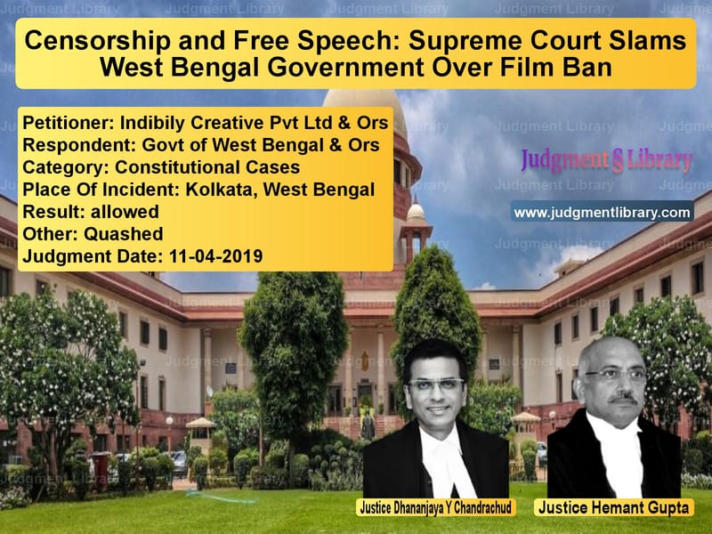 Featured image for Supreme Court Judgment dated 11-04-2019 in case of petitioner name Indibily Creative Pvt Ltd & Or vs Govt of West Bengal & Ors