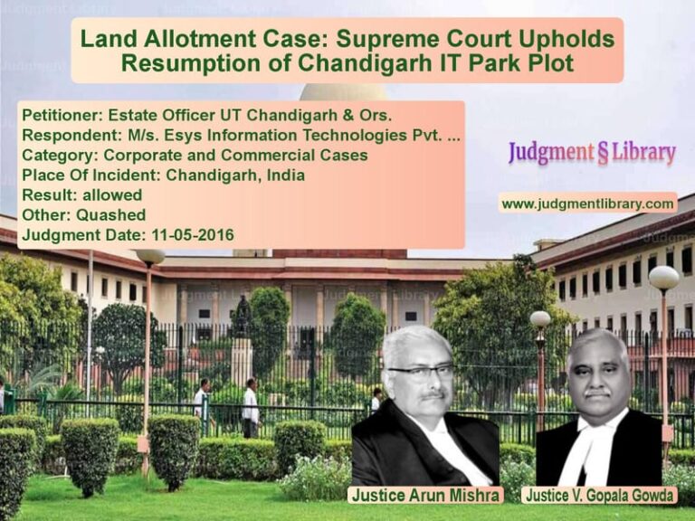 Featured image for Supreme Court Judgment dated 11-05-2016 in case of petitioner name Estate Officer UT Chandigarh & vs M/s. Esys Information Technolo