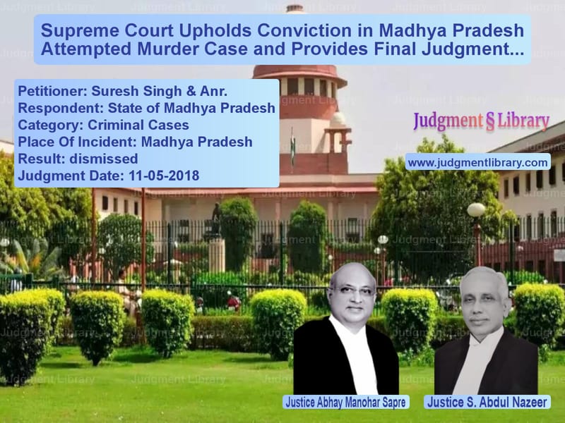 Featured image for Supreme Court Judgment dated 11-05-2018 in case of petitioner name Suresh Singh & Anr. vs State of Madhya Pradesh