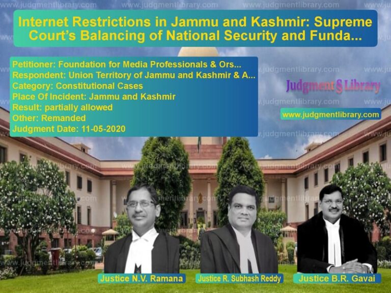 Featured image for Supreme Court Judgment dated 11-05-2020 in case of petitioner name Foundation for Media Professio vs Union Territory of Jammu and K