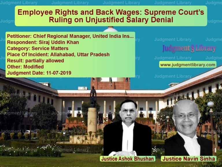 Featured image for Supreme Court Judgment dated 11-07-2019 in case of petitioner name Chief Regional Manager, United vs Siraj Uddin Khan