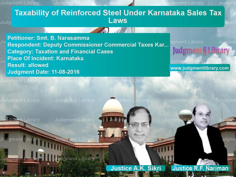 Featured image for Supreme Court Judgment dated 11-08-2016 in case of petitioner name Smt. B. Narasamma vs Deputy Commissioner Commercial