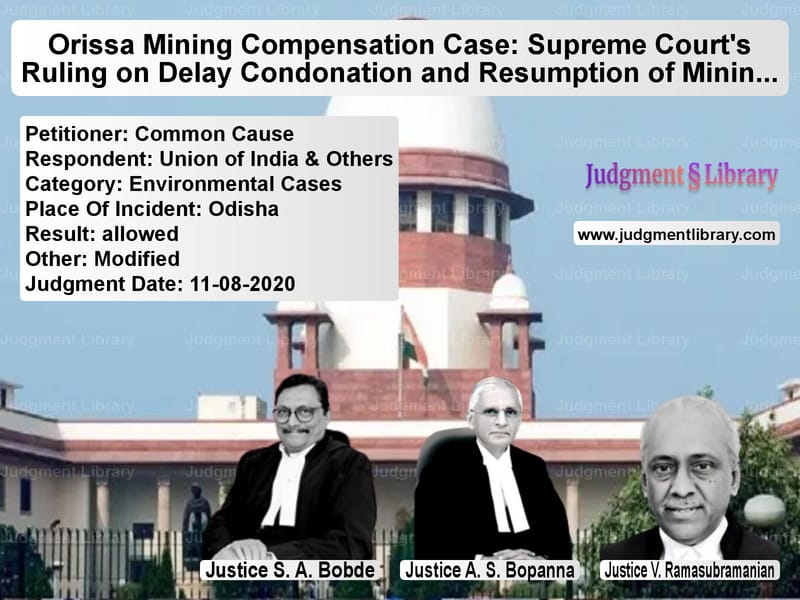 Featured image for Supreme Court Judgment dated 11-08-2020 in case of petitioner name Common Cause vs Union of India & Others