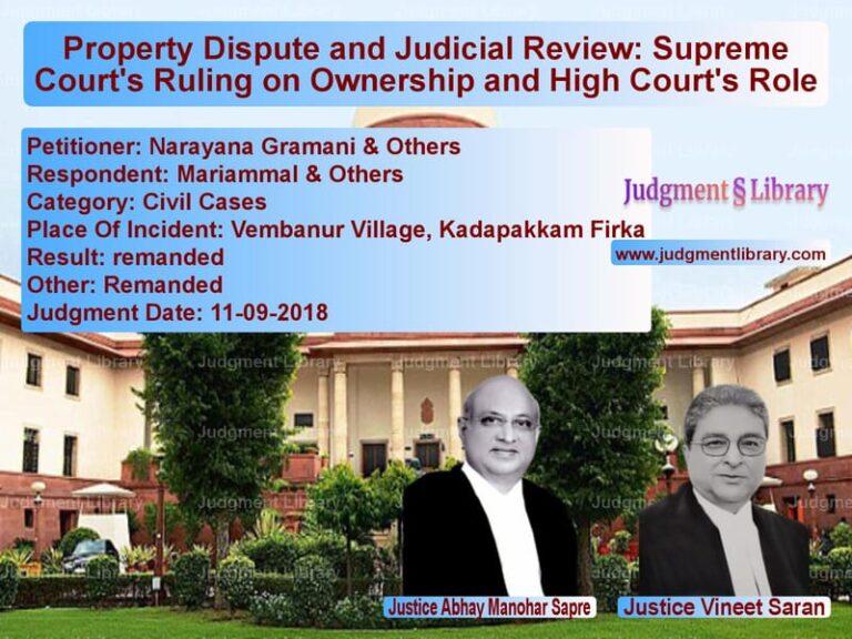 Featured image for Supreme Court Judgment dated 11-09-2018 in case of petitioner name Narayana Gramani & Others vs Mariammal & Others