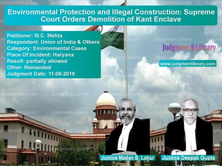 Featured image for Supreme Court Judgment dated 11-09-2018 in case of petitioner name M.C. Mehta vs Union of India & Others